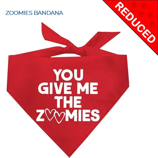 YOU GIVE ME ZOOMIES BANDANA (WAS £3 - NOW £2.00)