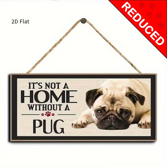 ITS NOT A HOME WITHOUT A PUG (WAS £2 - NOW £1.50)