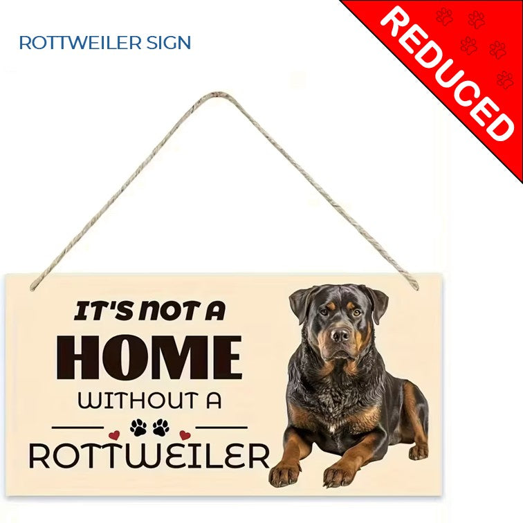 ITS NOT A HOME WITHOUT A ROTTWEILER (WAS £2 - NOW £1.50)
