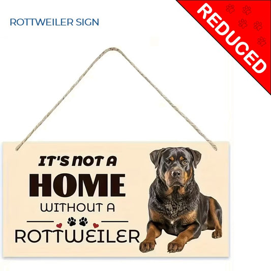 ITS NOT A HOME WITHOUT A ROTTWEILER (WAS £2 - NOW £1.50)