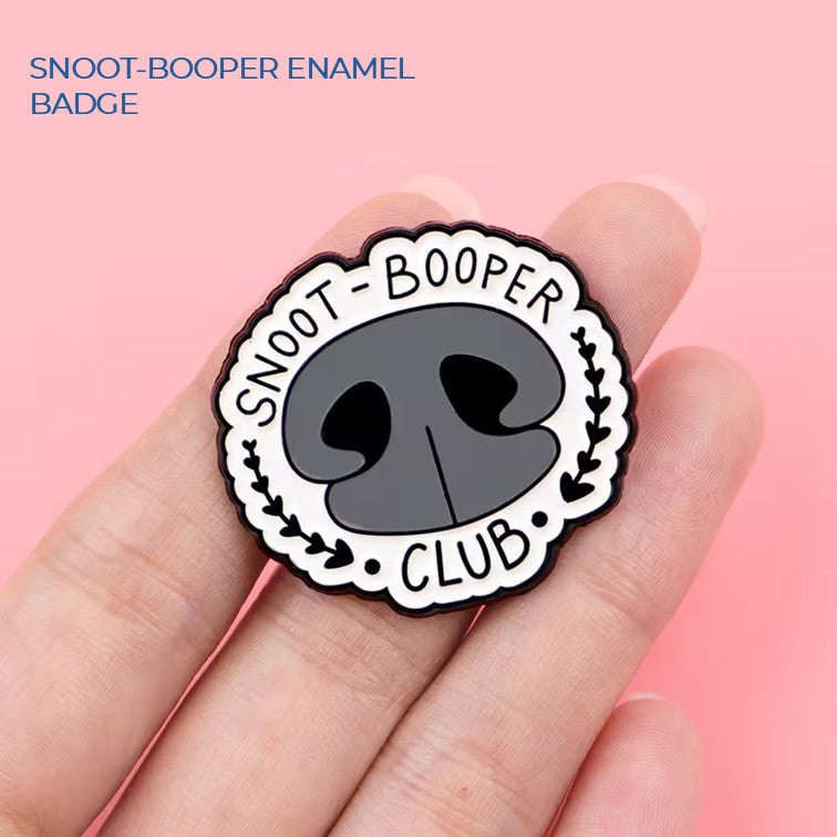 SNOOT BOOPER CLUB BADGE (WAS £1.50 - NOW £1.00)