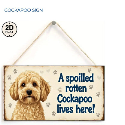 A SPOILLED COCKAPOO LIVES HERE  (WAS £2 - NOW £1.50)